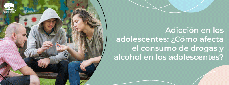 Hacienda del Lago - Adicción en adolescentes: ¿Cómo afecta el consumo de drogas y alcohol en los adolescentes?