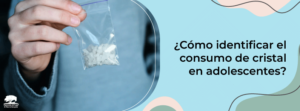 Hacienda del Lago - ¿Cómo identificar el consumo de cristal o metanfetamina en adolescentes?